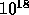 10^18