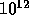 10^12