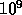 10^9