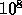 10^8